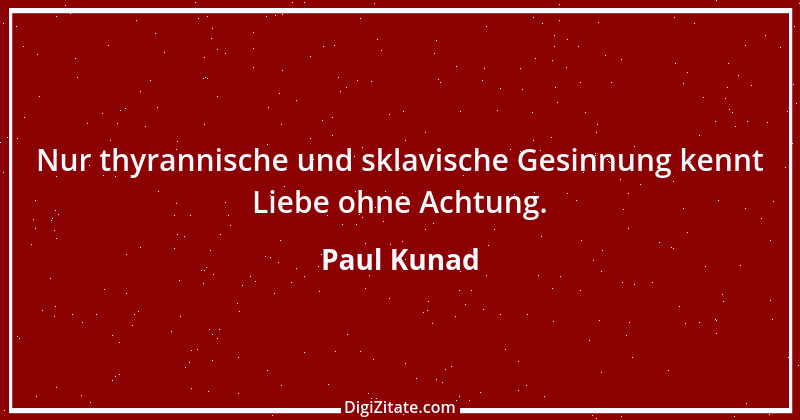 Zitat von Paul Kunad 3