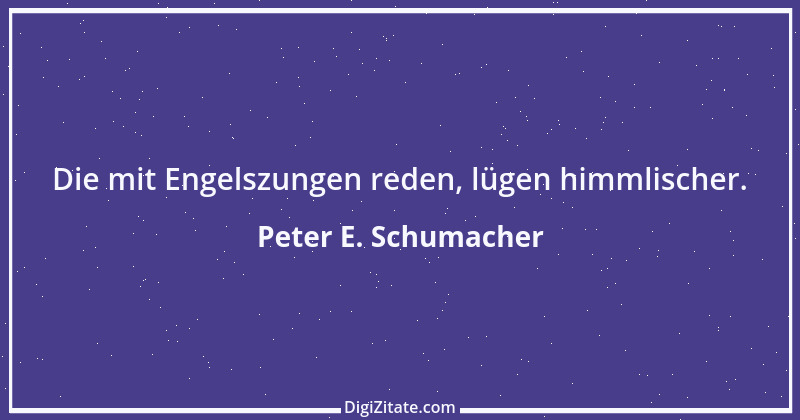 Zitat von Peter E. Schumacher 1022