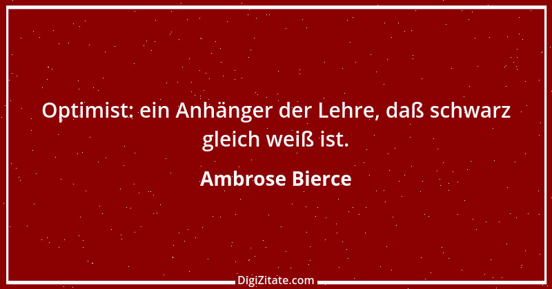 Zitat von Ambrose Bierce 448