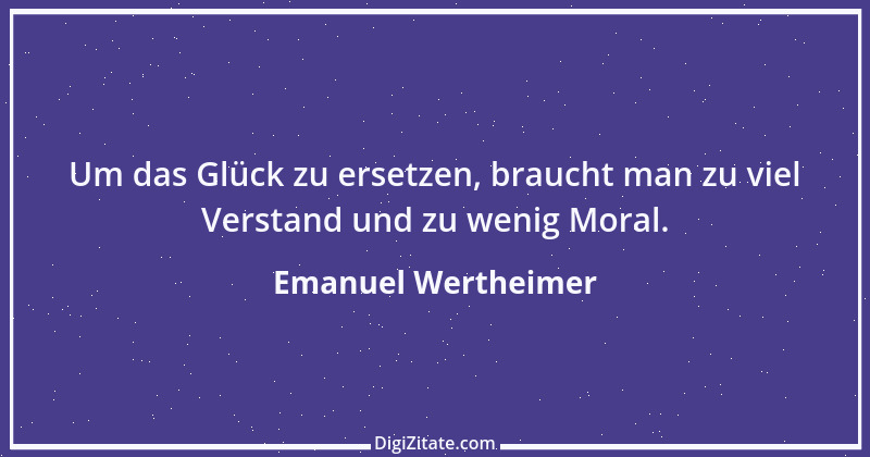 Zitat von Emanuel Wertheimer 293