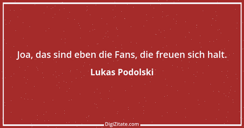 Zitat von Lukas Podolski 1