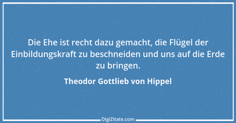 Zitat von Theodor Gottlieb von Hippel 13