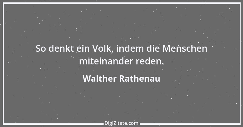 Zitat von Walther Rathenau 23