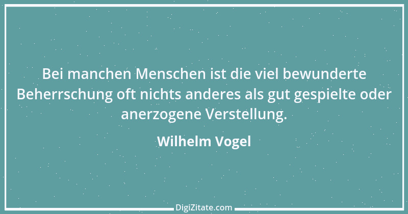 Zitat von Wilhelm Vogel 48