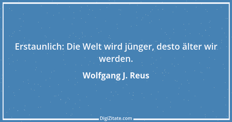 Zitat von Wolfgang J. Reus 58