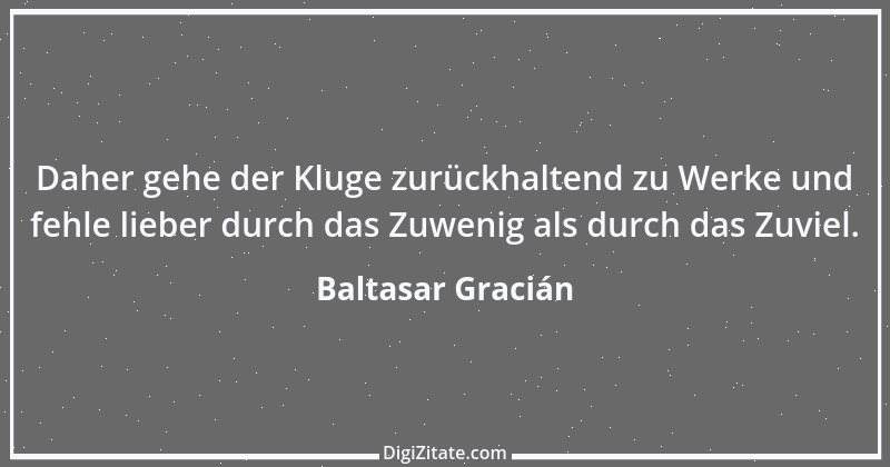 Zitat von Baltasar Gracián 24