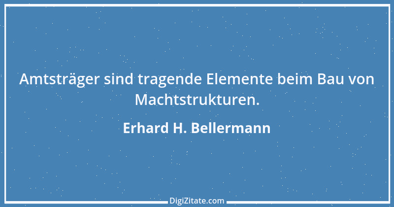 Zitat von Erhard H. Bellermann 733