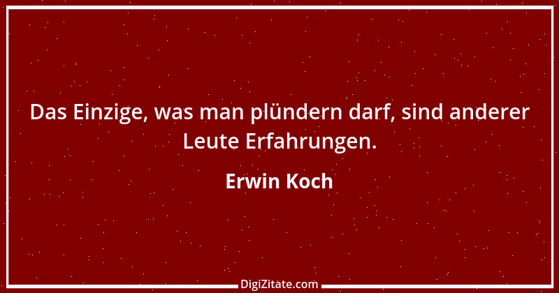 Zitat von Erwin Koch 350