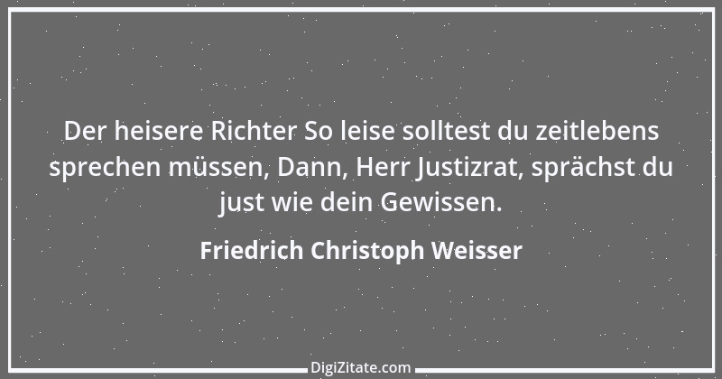 Zitat von Friedrich Christoph Weisser 5