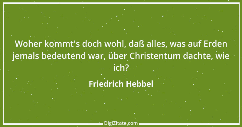 Zitat von Friedrich Hebbel 574