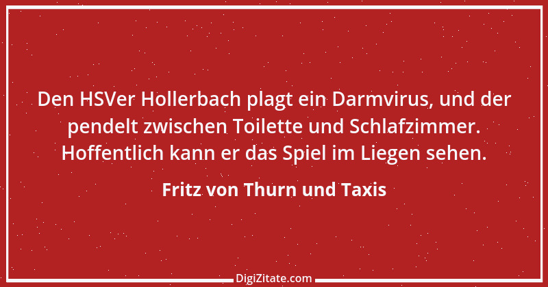 Zitat von Fritz von Thurn und Taxis 16