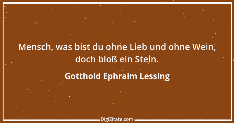 Zitat von Gotthold Ephraim Lessing 141