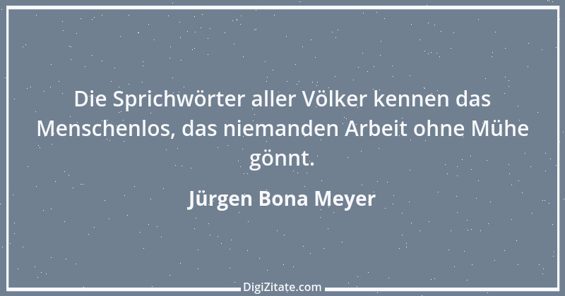 Zitat von Jürgen Bona Meyer 8