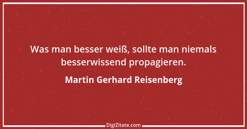 Zitat von Martin Gerhard Reisenberg 2534