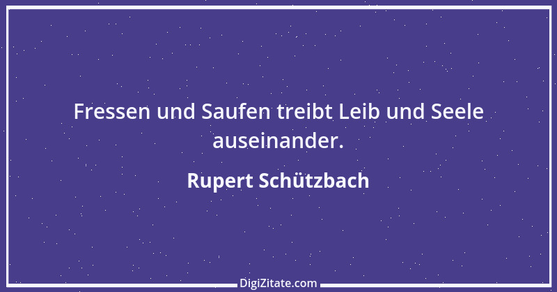 Zitat von Rupert Schützbach 122