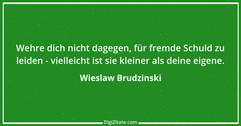 Zitat von Wieslaw Brudzinski 12