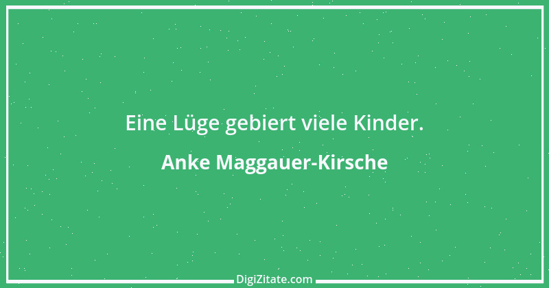 Zitat von Anke Maggauer-Kirsche 517