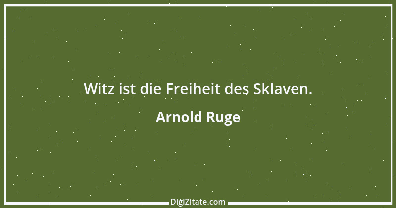 Zitat von Arnold Ruge 1