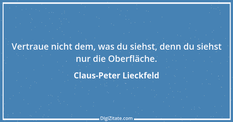 Zitat von Claus-Peter Lieckfeld 1