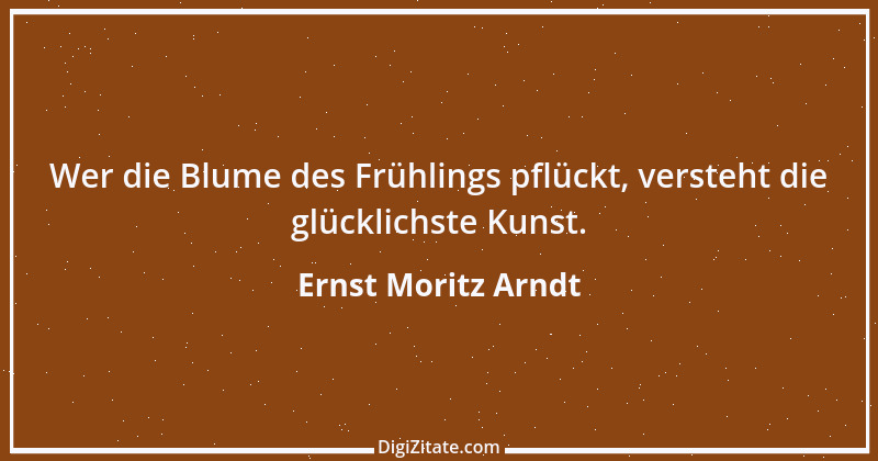 Zitat von Ernst Moritz Arndt 14