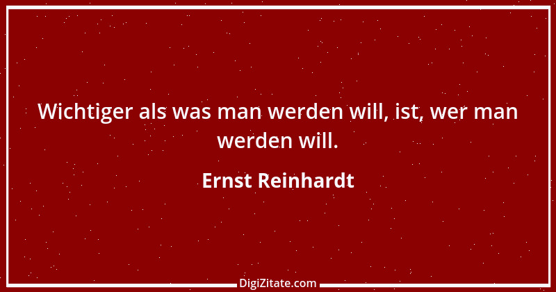 Zitat von Ernst Reinhardt 461