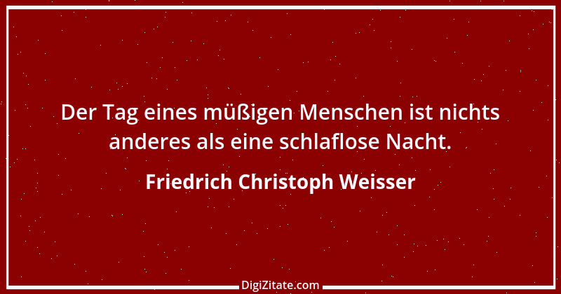 Zitat von Friedrich Christoph Weisser 6