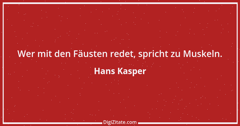 Zitat von Hans Kasper 36