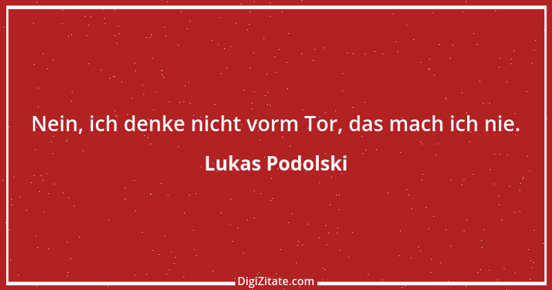 Zitat von Lukas Podolski 3