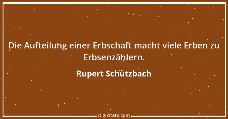 Zitat von Rupert Schützbach 123