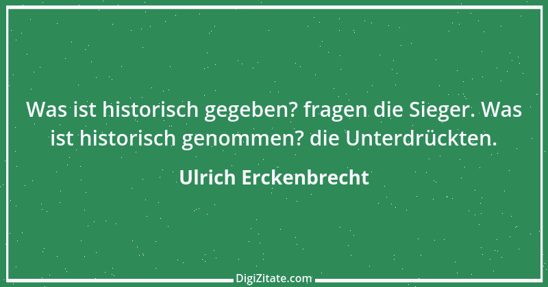 Zitat von Ulrich Erckenbrecht 723