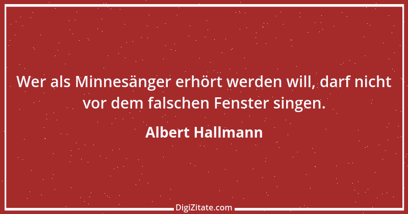 Zitat von Albert Hallmann 1