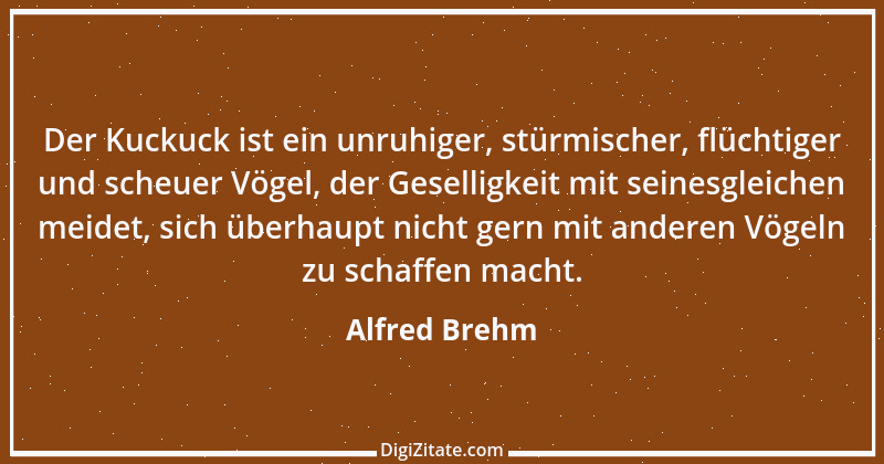 Zitat von Alfred Brehm 62