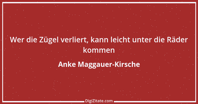 Zitat von Anke Maggauer-Kirsche 518