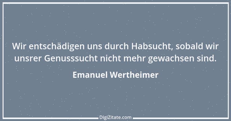 Zitat von Emanuel Wertheimer 296