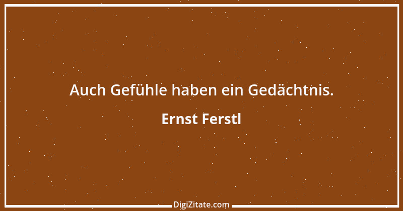 Zitat von Ernst Ferstl 662