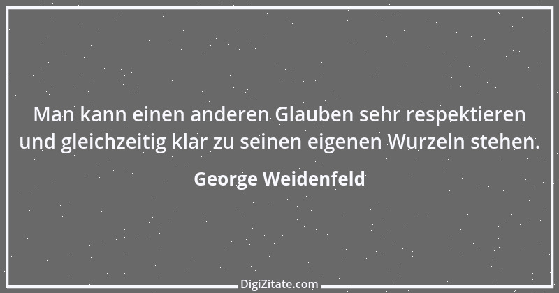 Zitat von George Weidenfeld 1