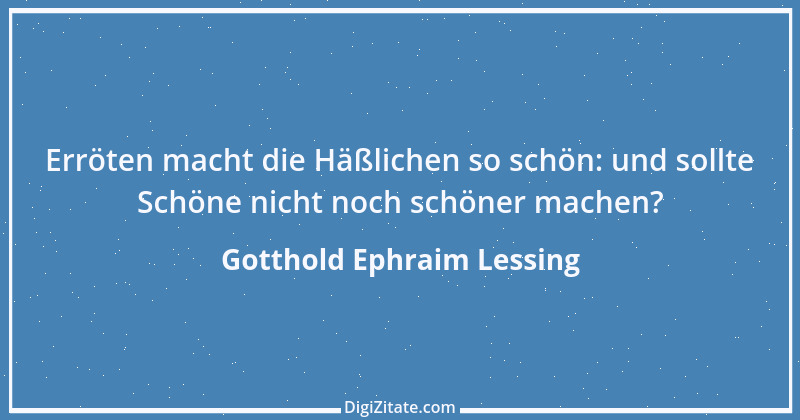 Zitat von Gotthold Ephraim Lessing 143