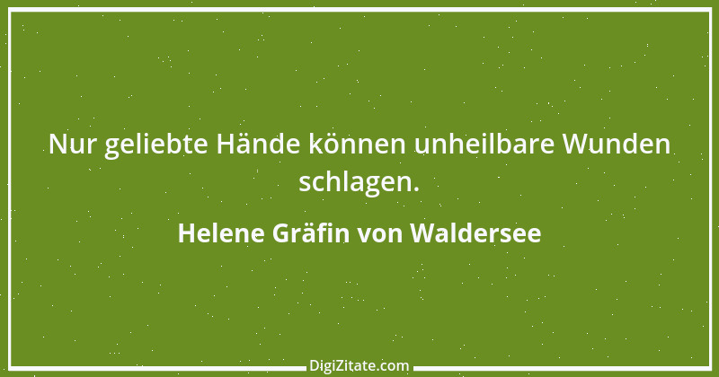 Zitat von Helene Gräfin von Waldersee 102