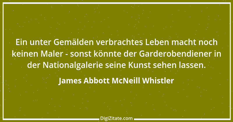 Zitat von James Abbott McNeill Whistler 2