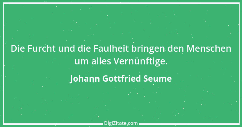 Zitat von Johann Gottfried Seume 154