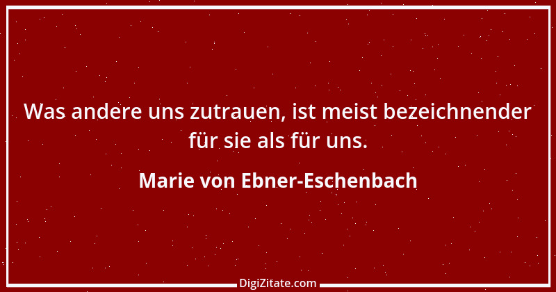 Zitat von Marie von Ebner-Eschenbach 189