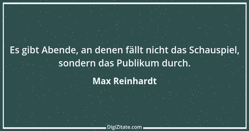 Zitat von Max Reinhardt 1