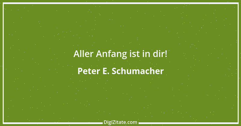 Zitat von Peter E. Schumacher 1026