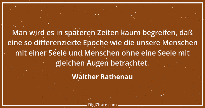 Zitat von Walther Rathenau 26