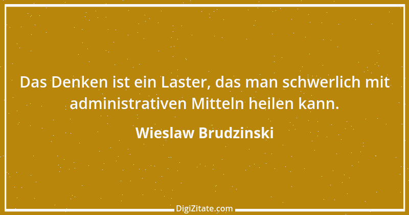 Zitat von Wieslaw Brudzinski 14