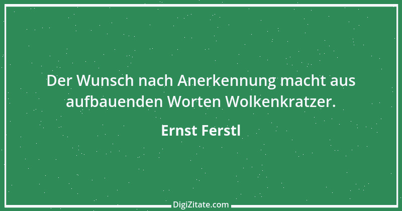 Zitat von Ernst Ferstl 663