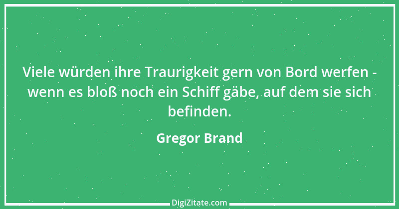 Zitat von Gregor Brand 112