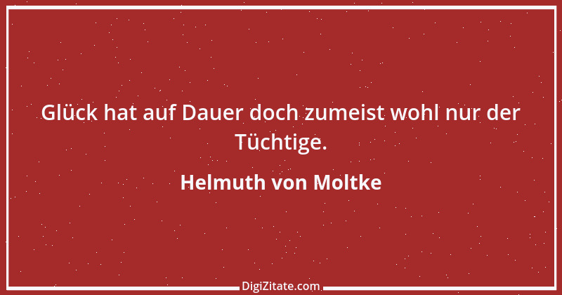 Zitat von Helmuth von Moltke 24