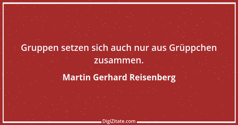 Zitat von Martin Gerhard Reisenberg 2537