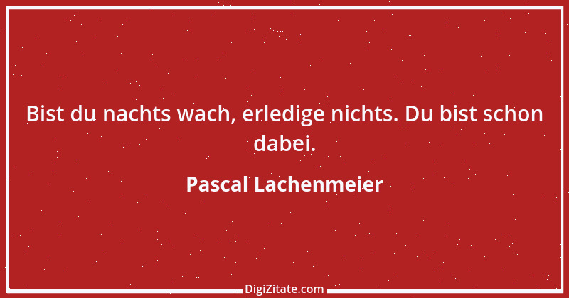 Zitat von Pascal Lachenmeier 10